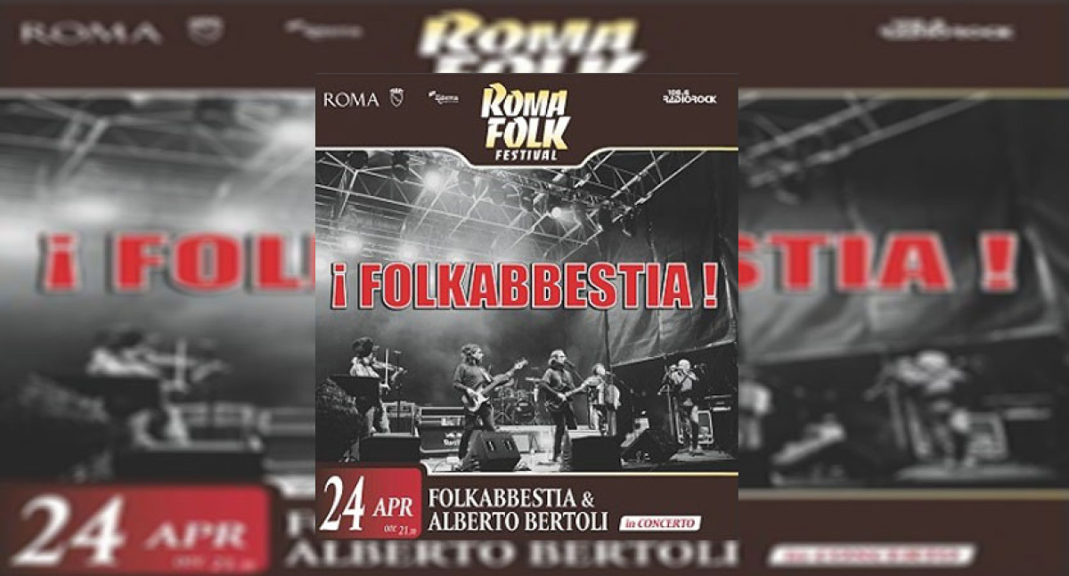 ROMA FOLK FESTIVAL | I FOLKABBESTIA & ALBERTO BERTOLI