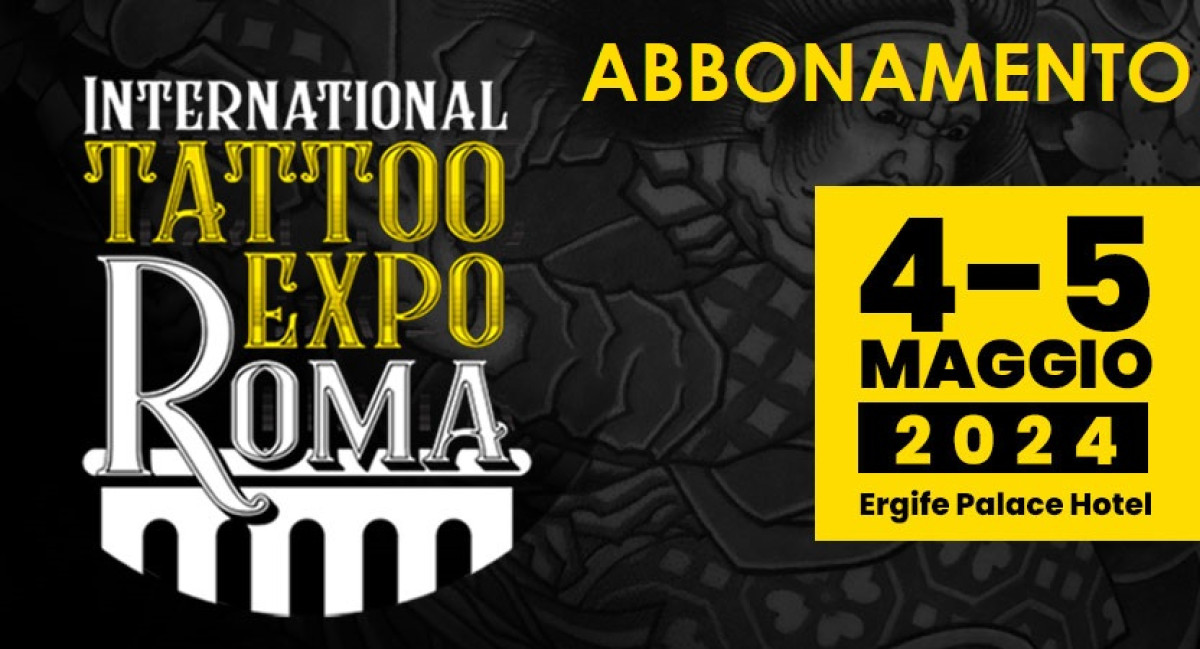 INTERNATIONAL TATTOO EXPO ROMA | Abbonamento 2 GIORNI