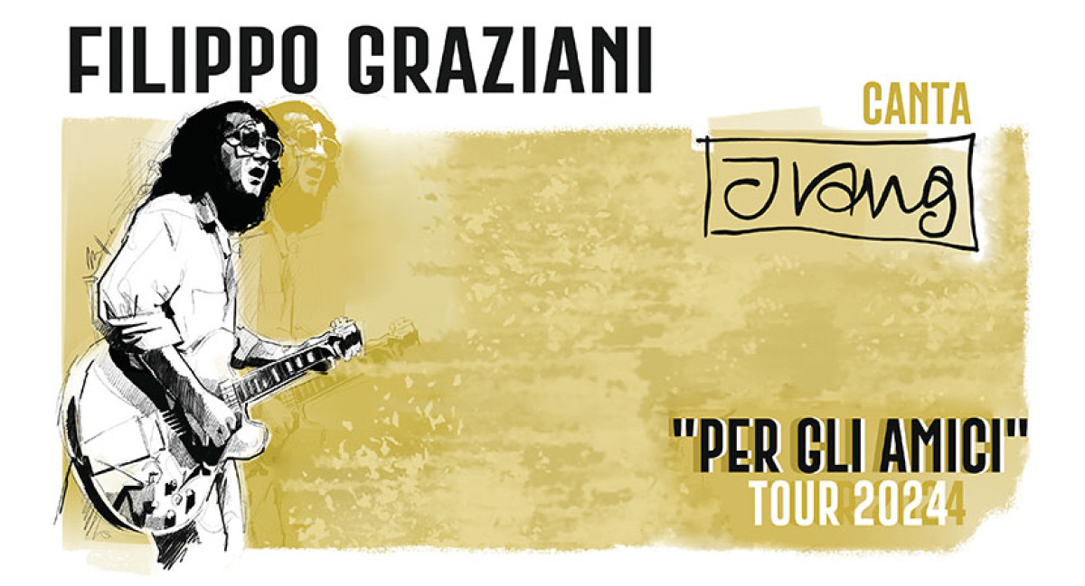 FILIPPO GRAZIANI- CANTA IVAN - PER GLI AMICI TOUR