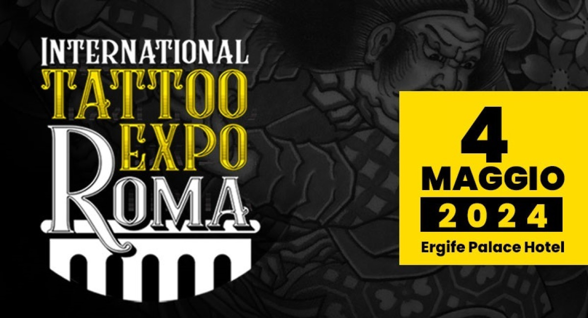 INTERNATIONAL TATTOO EXPO ROMA | 4 Mag