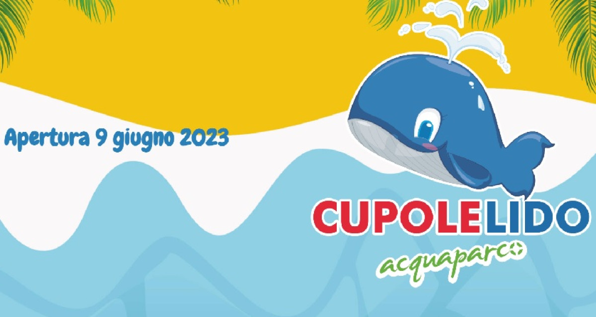 CUPOLE LIDO ACQUAPARCO | Dom 16/07