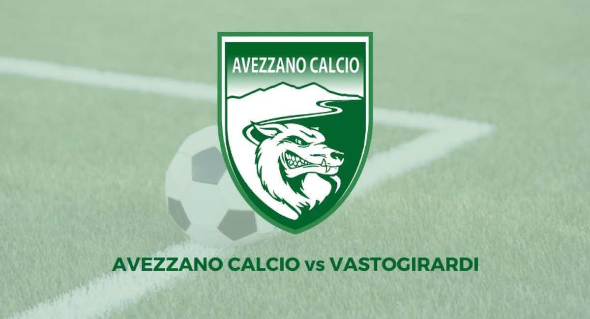 AVEZZANO CALCIO - VASTOGIRARDI