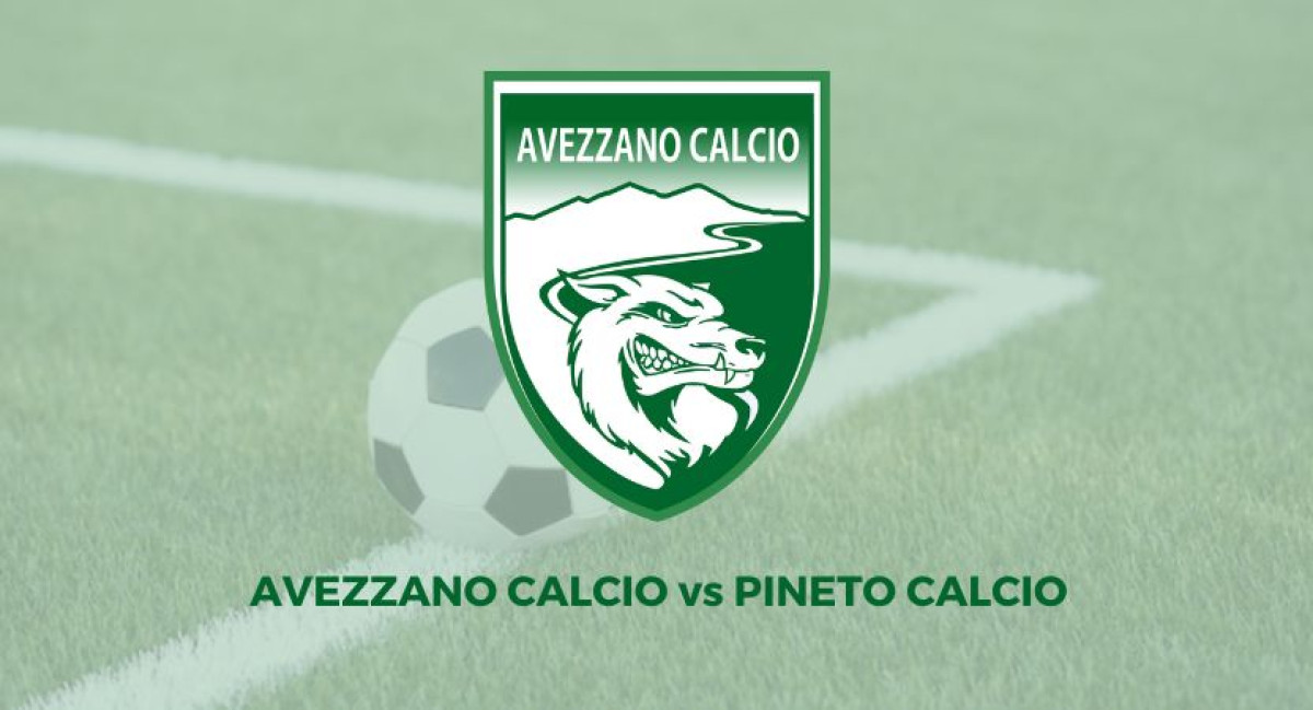 AVEZZANO CALCIO - PINETO CALCIO