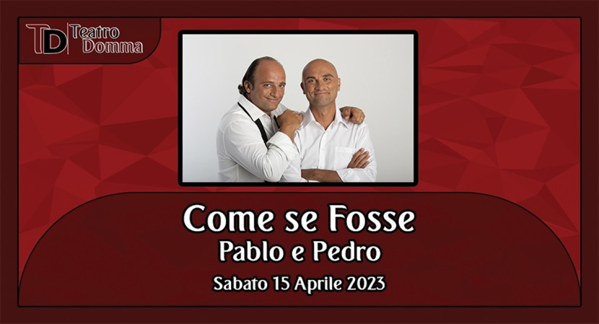 COME SE FOSSE