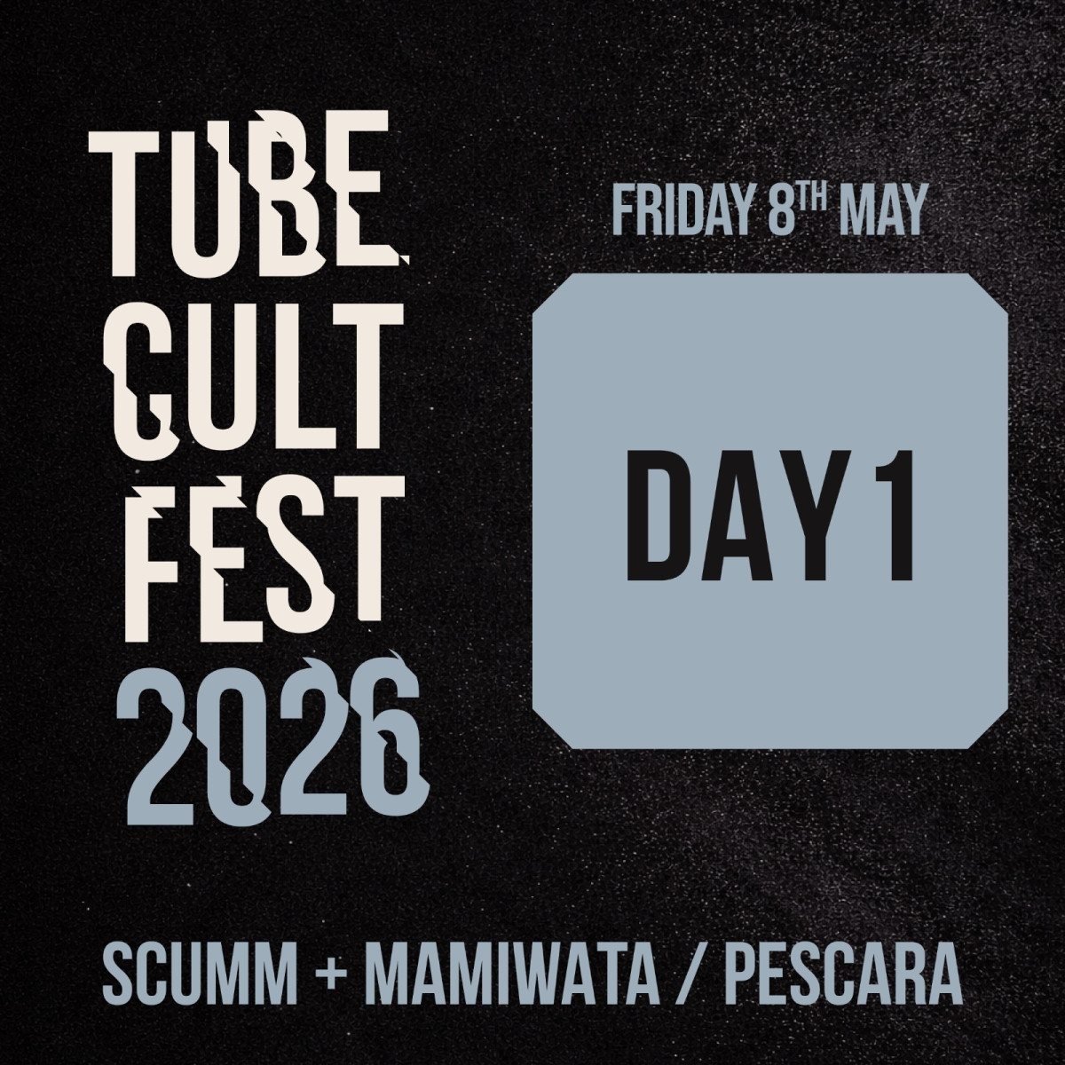 TUBE CULT FEST 2026 | DAY 1 | 8 MAGGIO