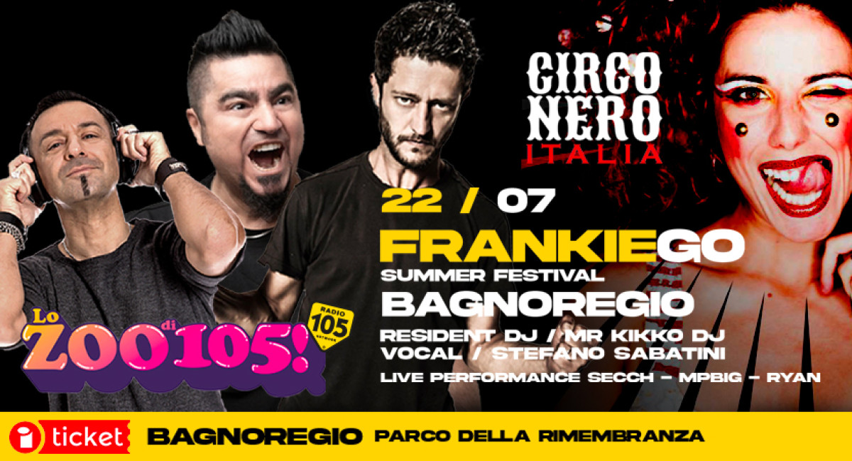FRANKIE GO - LO ZOO DI 105 - CIRCO NERO ITALIA