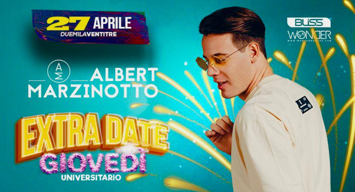 ALBERT MARZINOTTO - IL TUO GIOVEDÌ UNIVERSITARIO