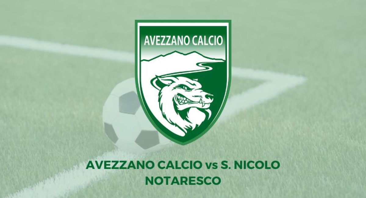 AVEZZANO CALCIO - S. NICOLO NOTARESCO