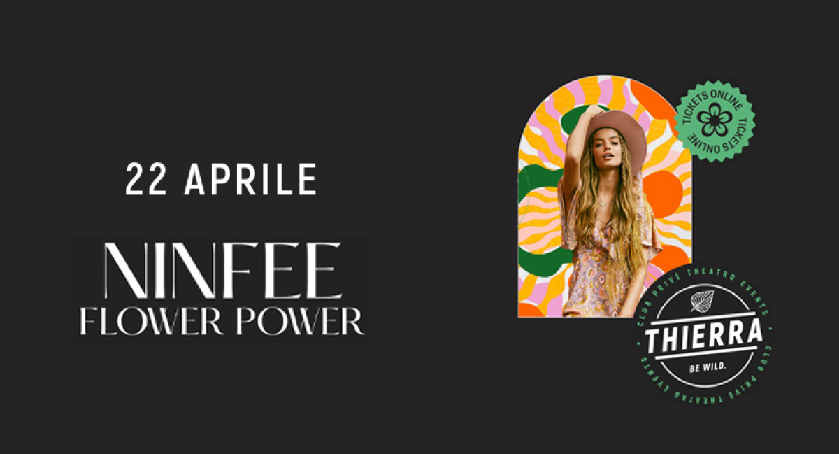 SAB 22 APR | NINFEE - Flower Power