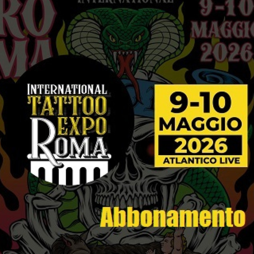 INTERNATIONAL TATTOO EXPO ROMA 2026 | ABBONAMENTO